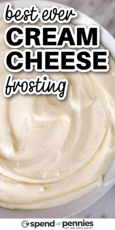 the best ever cream cheese frosting recipe in a white bowl with text overlay