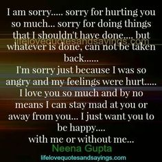 I'm truly sorry I'm Sorry Quotes For Him Relationships, I Am Sorry Quotes, Sorry I Hurt You, Apologizing Quotes, Sorry Quotes, Saying Sorry, I Am Sorry, Don't Speak