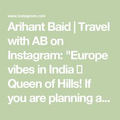 an image with the words, instant bad travel with ab on instagram europe videos in india queen of hills if you are planning