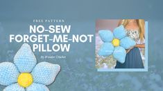 a crocheted flower with the words no sew forget - me - not pillow