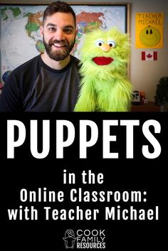 a man standing next to a green stuffed animal in front of a black background with the words puppets in the online classroom with teacher michael