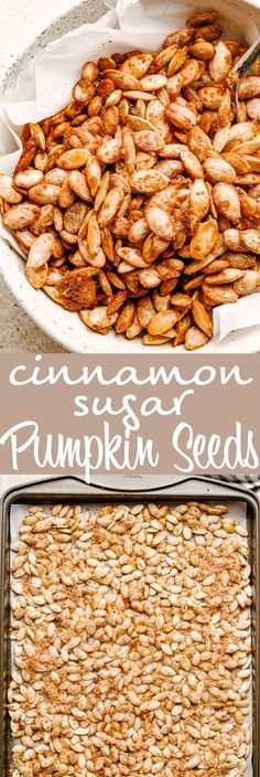 cinnamon sugar pumpkin seeds in a baking dish and on a tray with the words, cinnamon sugar pumpkin seeds