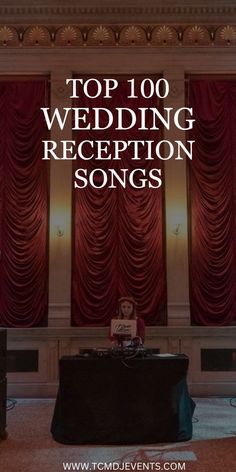 the top 100 wedding reception songs for your special event or celebration, with an image of a table in front of a red curtain