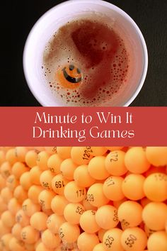 the words, minute to win it drinking games are in front of a bowl full of balls