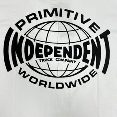 a white t - shirt with the words primitive independent truck company printed on it