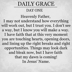 a poem written in black and white that says, daily grace day one heavenly father