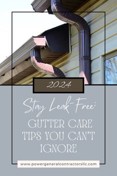 a house with the words stay leaf free gutter care tips you can't ignore