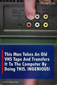 a man takes an old vhs tape and transferers to the computer by doing this ingenious