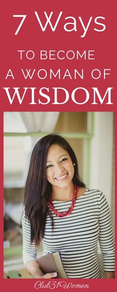 a woman smiling and holding a book with the title 7 ways to become a woman of wisdom