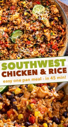 southwest chicken and rice casserole in a pan with a sign that says southwest chicken and rice easy one pan meal in 45 minutes