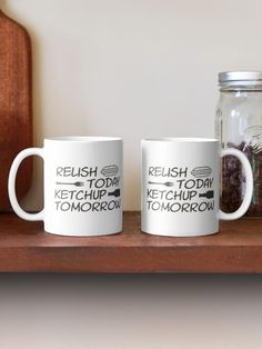 relish today ketchup tomorrow hot dog lovers and fans funny prepare hotdog sausages condiments eat popular restaurants food fun catsup spices contest junk food saying quote men and women birthday cool national day perfect gift idea modern trendy design funny little humor language of sarcasm great novelty joke holiday graduation surprise good unique holiday friend anniversary humorous make anyone smile Coffee Lover Quotes, Welcome Home Gifts, Funny Gifts For Friends, Too Much Coffee, Coffee Drinkers, Relish, Ketchup