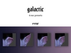 four different images of ears with the words galaic