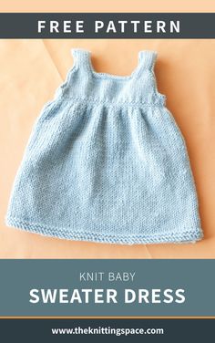 a knitted baby sweater dress with text overlay that reads, free pattern for the knitt baby sweater dress