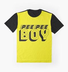 a yellow t - shirt with the words pee pee boy printed in black on it