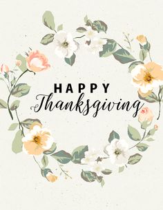 the words happy thanksgiving written in a floral wreath with white and yellow flowers around it