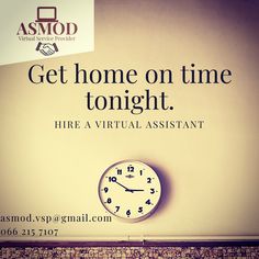 an advertisement for a virtual assistant with a clock on the wall and text get home on time tonight here a virtual assistant