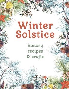 winter solstice history, recipes and crafts