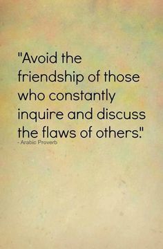 a quote that reads, avoid the friends of those who constantly inquire and discuss the laws of others