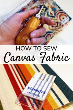 how to sew canvas fabric with the sewing machine and needle in hand, on top of