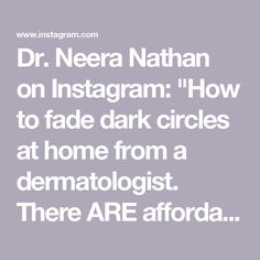 Dr. Neera Nathan on Instagram: "How to fade dark circles at home from a dermatologist.

There ARE affordable products that can improve dark undereye circles, but you will get the best results by picking a product that contains actives that target your type of dark circle.

Pigmented dark circles. These are often hereditary or genetic and common in people with deeper skin tones, but can be improved by using eye creams with brightening actives, like vitamin C, resorcinol, bakuchiol or glutathione (like Ole Henriksen Banana Bright Eye Cream, La Roche-Posay Pigmentclar Eyes, Tatcha The Brightening Eye Cream OR Andalou Naturals Rejuvenating Eye Balm). If you have pigmented dark circles, applying sunscreen under your eyes daily is critical to helping fade their appearance.

Vascular dark circles