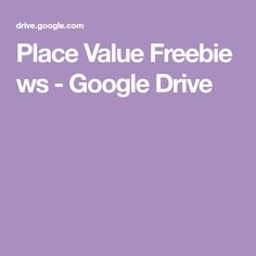 the words place value freebie vs google drive are shown in white on a purple background