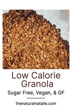 a bowl filled with granola next to the words low calorie granola