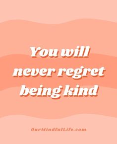 the quote you will never regret being kind on pink and orange background with white text