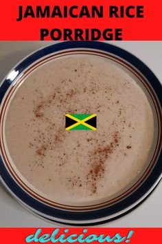 there is a plate with food on it and the words jamaican rice porridge written in red