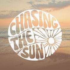 a beach scene with the words chasing the sun written in white on top of it