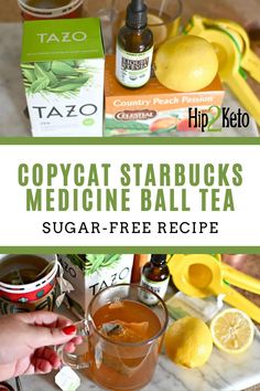 a cup of tea and some lemons on a table with the words copycat starbucks's medicine ball tea sugar free recipe