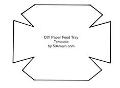 a paper food tray with an arrow cut out into the center, and text that reads diy paper - food tray template