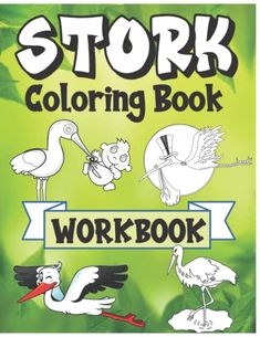 the stork coloring book workbook is in green with black and white illustrations