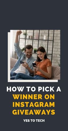 a man and woman sitting on top of a couch with text overlaying how to pick a winner on instagram giveaways