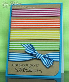 a card with four different colored strips and a bow on the front that says, hope your day is fabulous