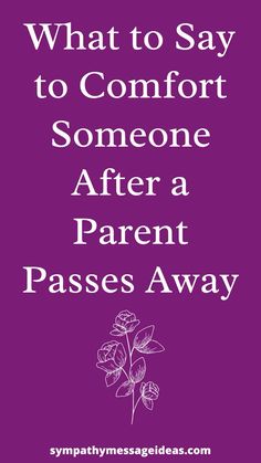 Find the right words to say to someone who has lost a parent and comfort your friend or loved one when they are trying to cope with a loss Words Of Sympathy, Losing A Parent, First Love