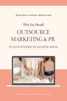 two women standing in front of a laptop with the title why you should outsource marketing