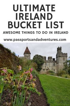 the ultimate ireland bucket list is here to help you plan your trip and see what it's really like