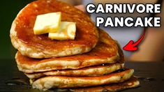 a stack of pancakes with butter and syrup on top that says carnivore pancake