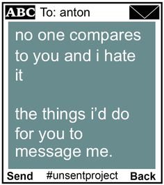 a sign that says, no one compares to you and i hate it the things i'd do for you to message me