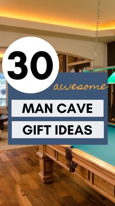 a pool table with the words 30 awesome man cave gift ideas