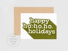 a card with the words happy ho ho holidays written in green ink on white paper