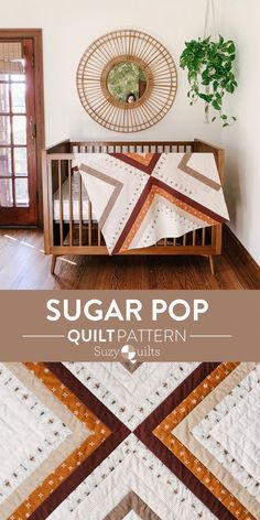 a baby crib with the words sugar pop quilt pattern on it and an image of a