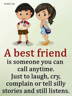 two children standing next to each other with the caption best friend is someone you can call anytime just to laugh, cry, complian or tell silly stories and still