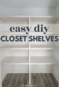 an empty closet with the words easy diy closet shelvings written on it