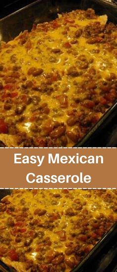 an easy mexican casserole recipe is shown in two separate pans, one with meat and cheese