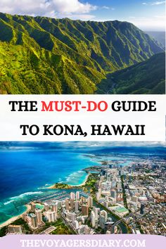 the most - do guide to kona, hawaii with text overlaying it