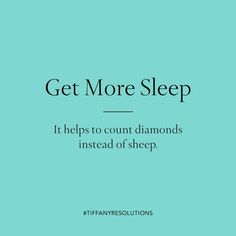 a blue background with the words get more sleep it helps to count diamonds instead of sheep