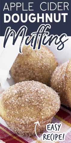 apple cider doughnut muffins with cinnamon sugar on top and easy recipe below