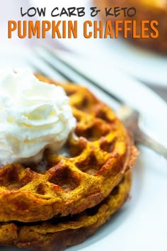 a stack of pumpkin waffles with whipped cream on top and the words low carb 3 keto pumpkin chaffles