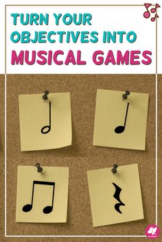 four pieces of paper with music notes pinned to them and the words turn your objective into musical games